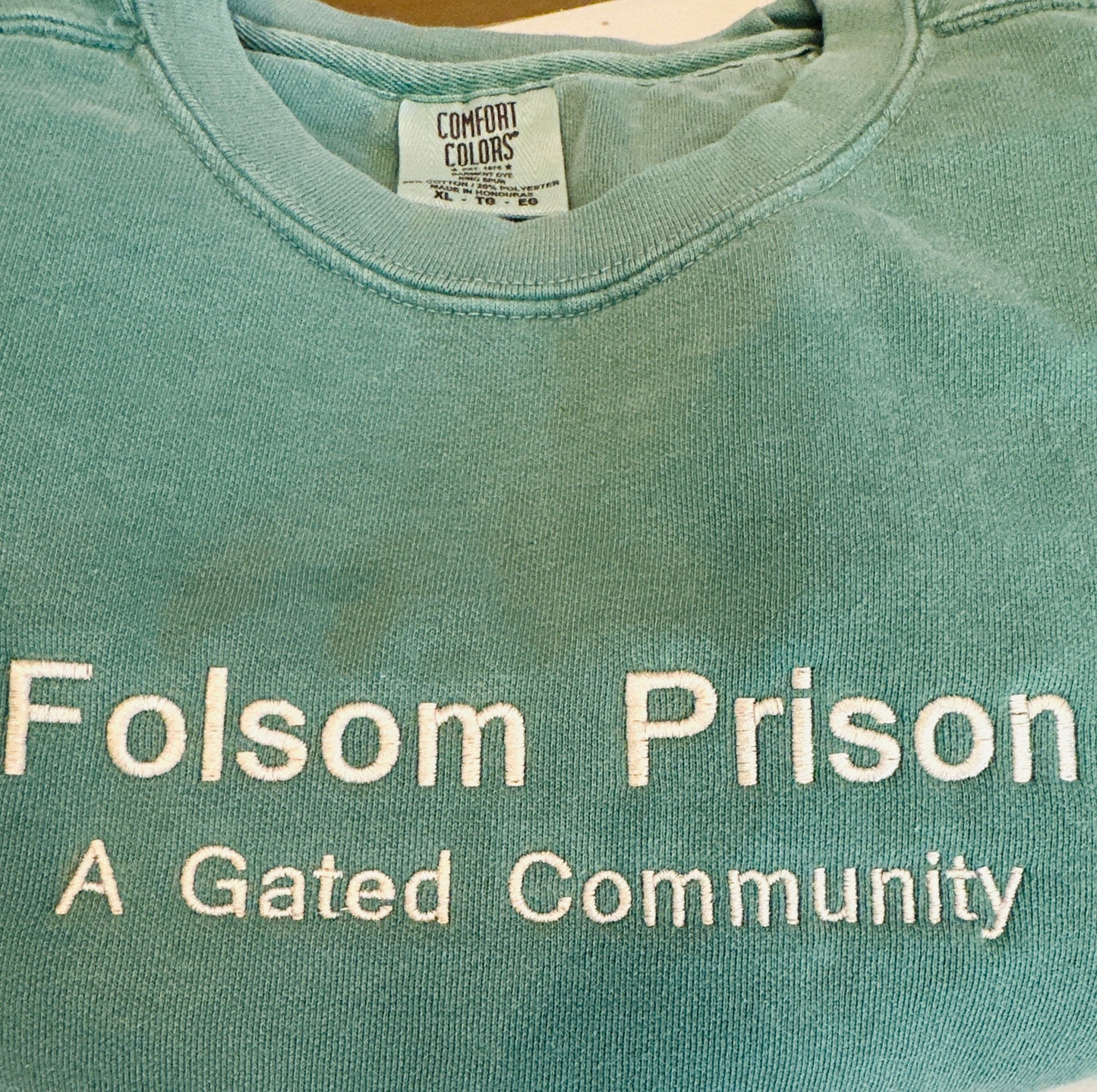 Folsom Prison - A Gated Community Sweatshirt Embroidered